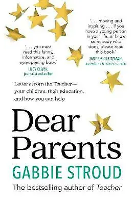 Dear Parents: Letters from the Teacher-your children, their education, and how y