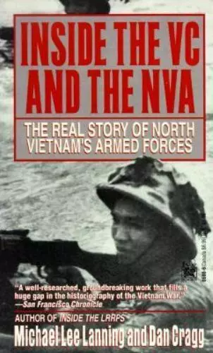 Inside the VC and the NVA : The Real Story of North Vietnam's Armed Forces