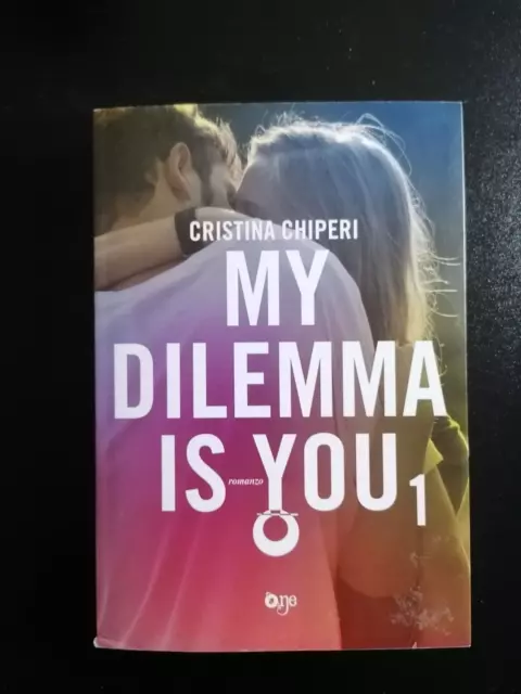 CRISTINA CHIPERI - MY DILEMMA IS YOU 1 1a ED. 2016 FANUCCI ONE