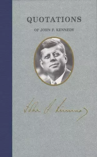 Quotations of John F Kennedy, USA, Quotations of Great Americans, Hardback