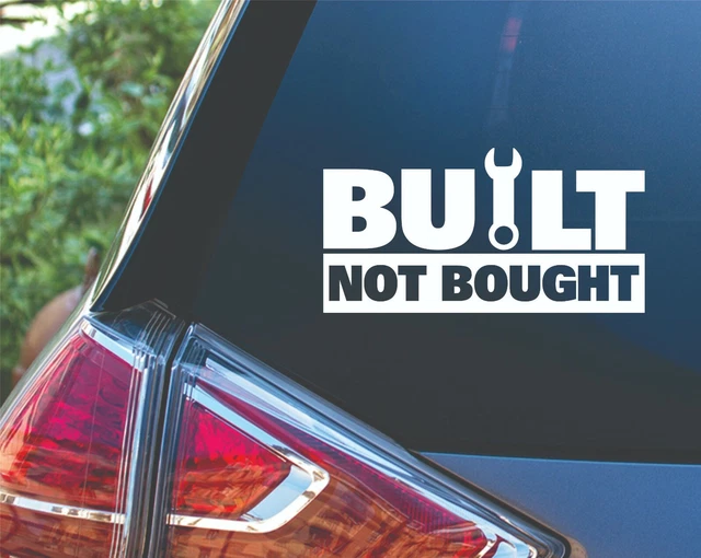 Built Not Bought Wrench Import Domestic Car Truck Bike Decal Sticker