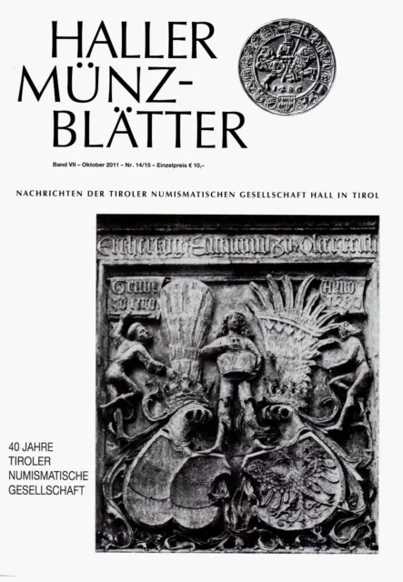 Festschrift 40 J. Tiroler Numismatische Gesellschaft, Haller Münzblätter, 2011