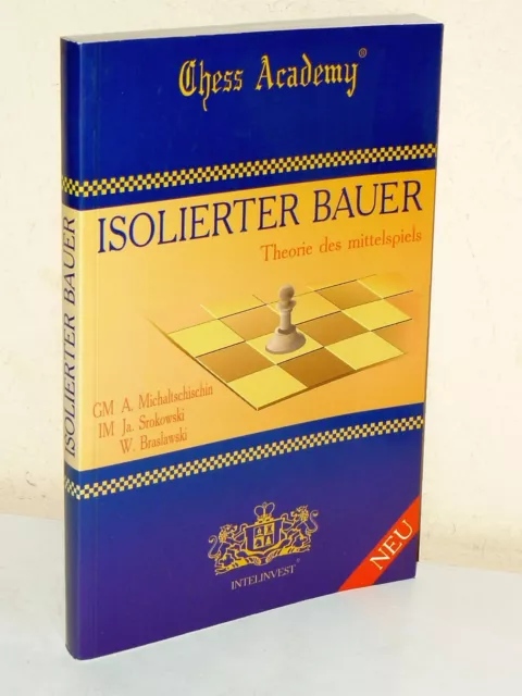 SCHACH CHESS - Michaltschischin u.a.: Isolierter Bauer. Theorie des Mittelspiels