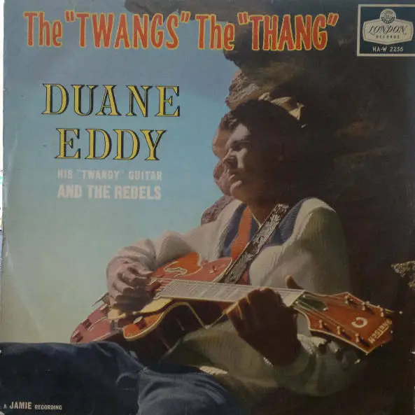 Duane Eddy And The Rebels - The "Twang's" The "Thang" (LP)