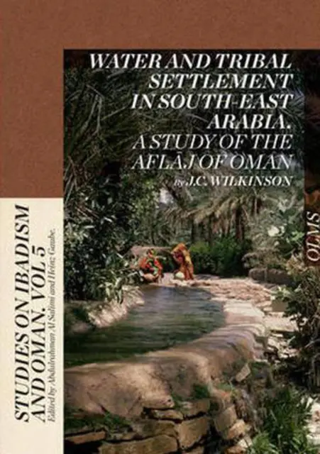 Water & Tribal Settlement in South-East Arabia: A Study of the Aflaj of Oman by