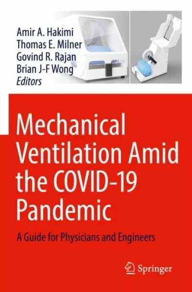 Mechanical Ventilation Amid the Covid-19 Pandemic : A Guide for Physicians an...