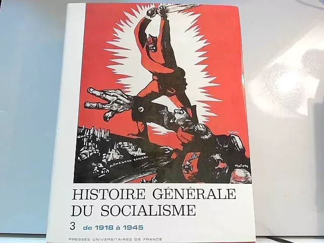 Histoire générale du socialisme 3 de 1918 à 1945