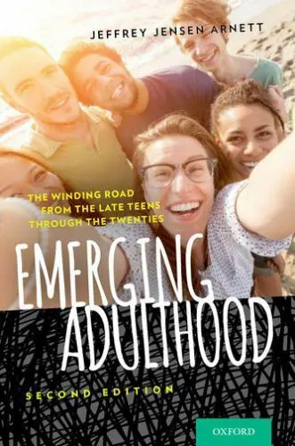 Emerging Adulthood: The Winding Road from the Late Teens Through the Twenties [R