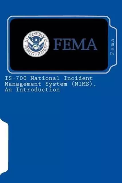 IS-700 National Incident Management System (NIMS), An Introduction by Fema (Engl