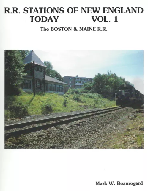 RAILROAD STATIONS of New England Today -- BOSTON & MAINE RR - photo tour (NEW)