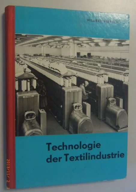 Technologie der Textilindustrie / Fachbuch ,Lehrbuch /1966/Hilbert ,Pietsch