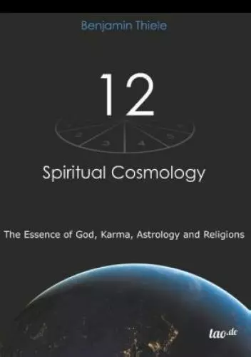 12 - Spiritual Cosmology The Essence of God, Karma, Astrology and Religions 5174