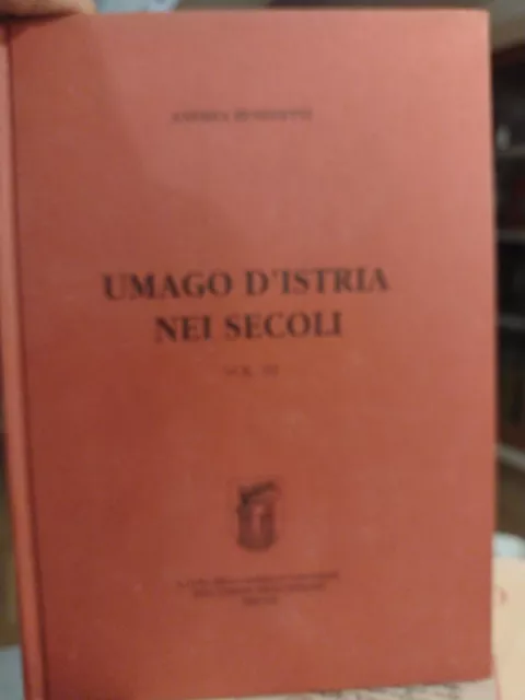 Umago D'istria Nei Secoli Vol.iii