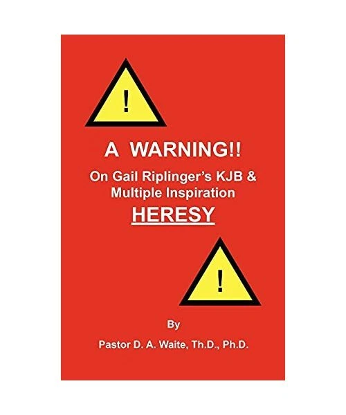 Ga Riplinger A WARNING!! ON Gail Riplinger's KJB & Multiple Inspiration Heresy, D. A ...