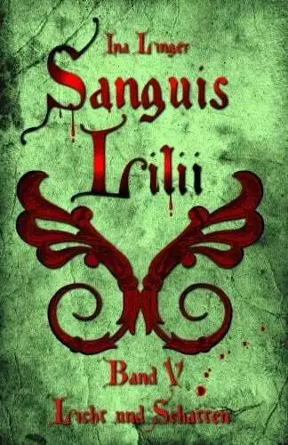 Sanguis Lilii - Band V: Licht und Schatten  Buch