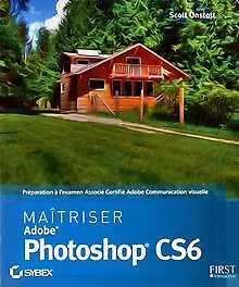 Maîtriser Adobe Photoshop CS6 de Onstott, Scott | Livre | état bon