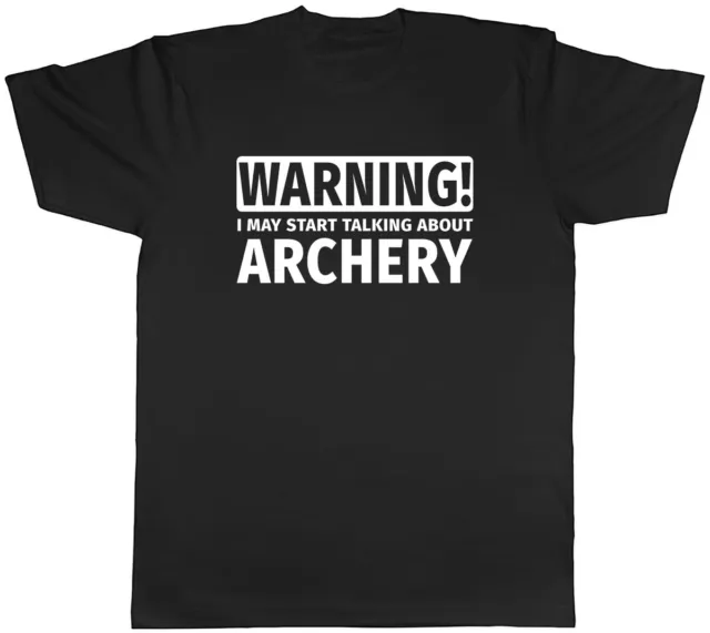 T-shirt unisex da uomo Warning May Start Talking about Archery