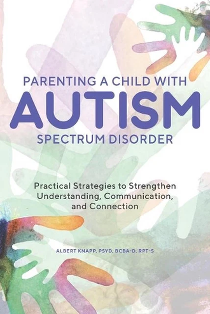PARENTING A CHILD with Autism Spectrum Disorder: Practical Strategies ...