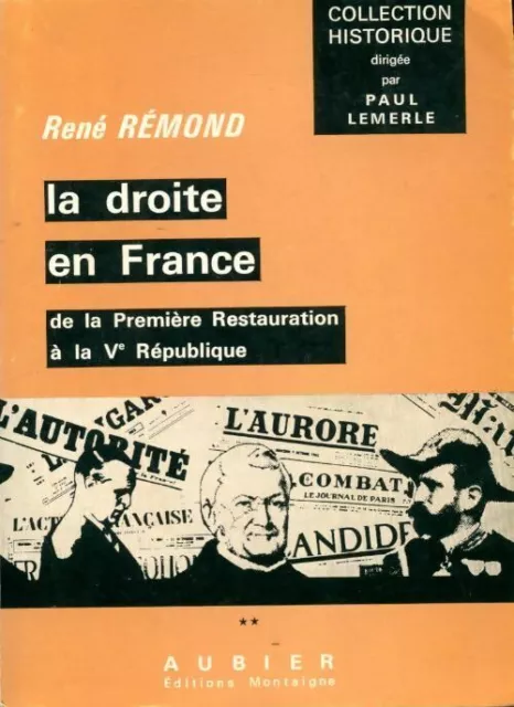 3806104 - La droite en France Tome II : De la Première Restauration à la Ve Répu