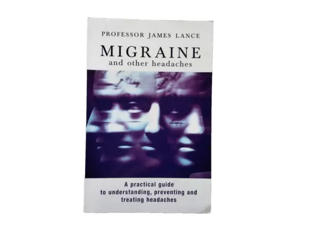 Self-help Migraine & other headaches guide Professor James Lance 2000.