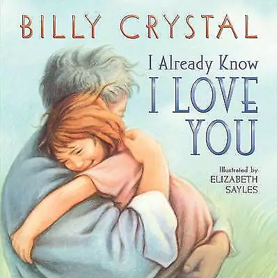 I Already Know I Love You: A Valentine's - 006145057X, Billy Crystal, board book