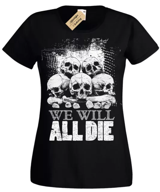 We Will All Die T-Shirt Donna Skull Pile Gotico Rock Gothic Scheletro Teschi