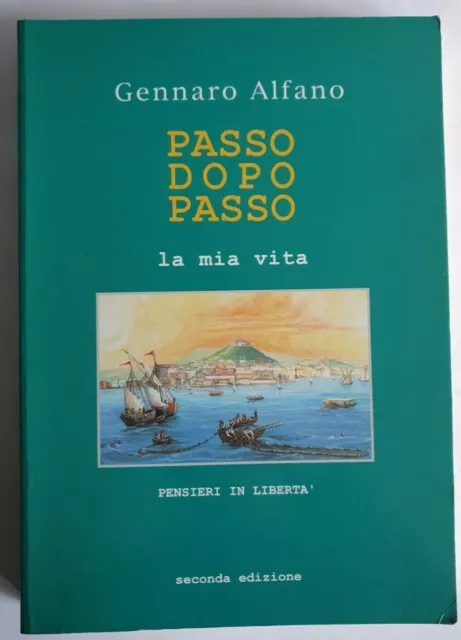 Passo Dopo Passo. La Mia Vita - Gennaro Alfano - Seconda Edizione - 2003