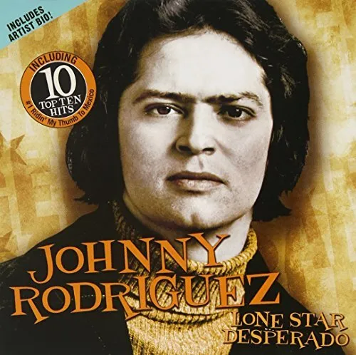 JOHNNY RODRIGUEZ - Lone Star Desperado - CD - **BRAND NEW/STILL SEALED**