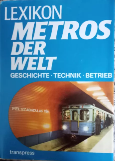 Lexikon Metros der Welt-Geschichte Technik Betrieb, Transpress, 1985, 380 S.
