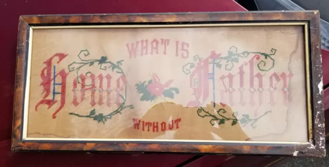 Antique 1860 Needlepoint On Paper What is Home Without a Father Fragile Framed