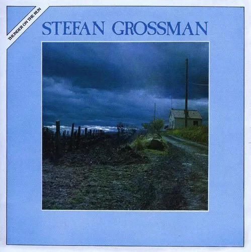 Stefan Grossman - Thunder on the Run [New CD]