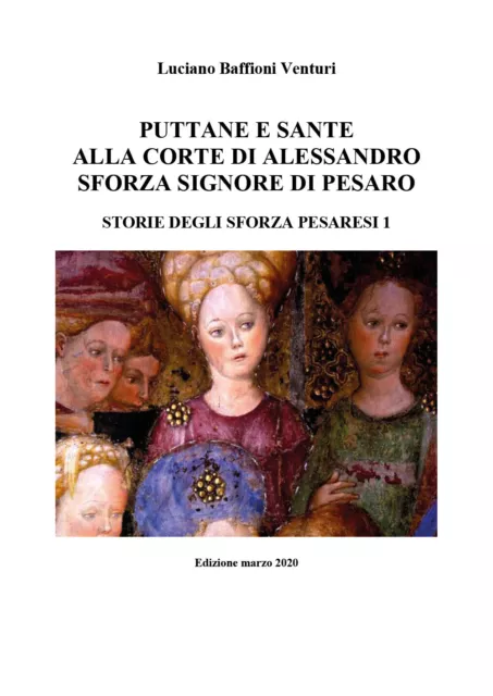 Libri Baffioni Venturi Luciano - Puttane E Sante Alla Corte Di Alessandro Sforza