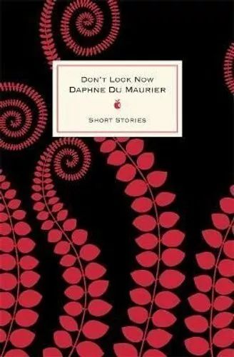 Don't Look Now And Other Stories by Daphne Du Maurier 9780349006604 | Brand New