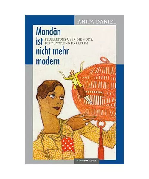 Mondän ist nicht mehr modern: Feuilletons über die Mode, die Kunst und das Leb