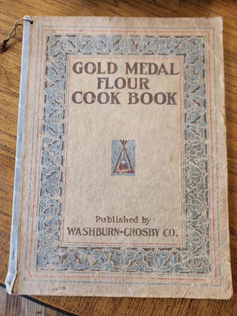 Vintage 1910 Original GOLD MEDAL FLOUR Cook Book Washburn-Crosby Co. Minneapolis