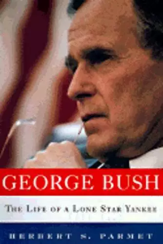 George Bush by Herbert S Parmet: Used