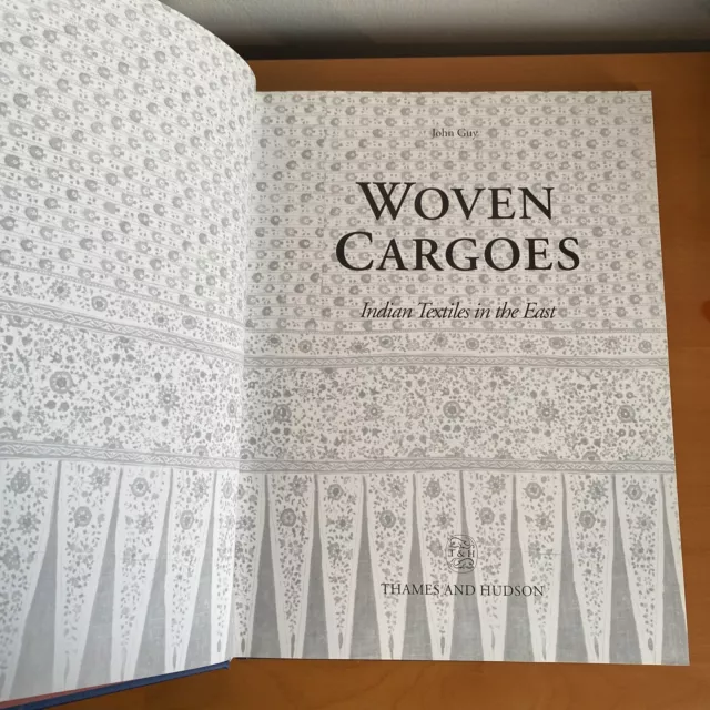 Woven Cargoes: Indian Textiles in the East, John Guy 2