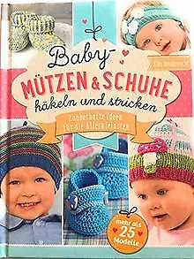 Baby-Mützen und Schuhe häkeln und stricken von A. H... | Buch | Zustand sehr gut