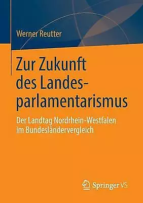 Zur Zukunft des Landesparlamentarismus - 9783658045814