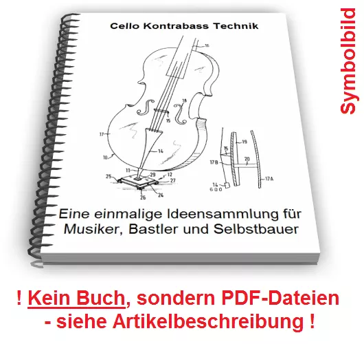 Cello selbst bauen - Violoncello Kontrabass Streichinstrument Technik Patente