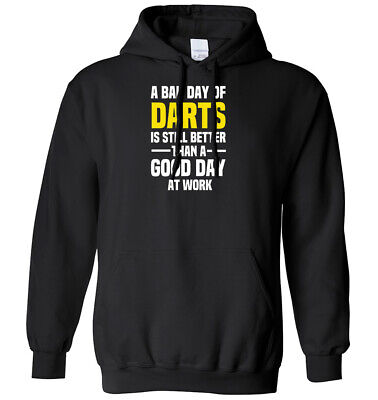 A Bad Day Of Darts Is Still Better Than A Good Day At Work Mens Womens Hoodie