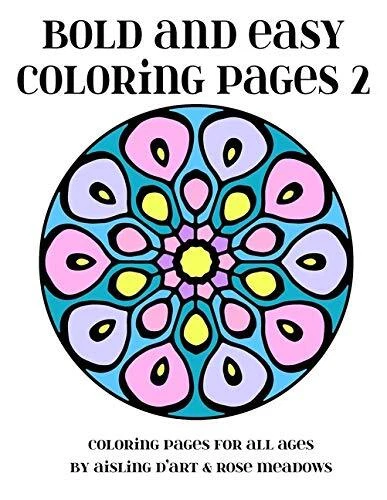 BOLD AND EASY COLORING PAGES 2: COLORING PAGES FOR ALL By Aisling D'art