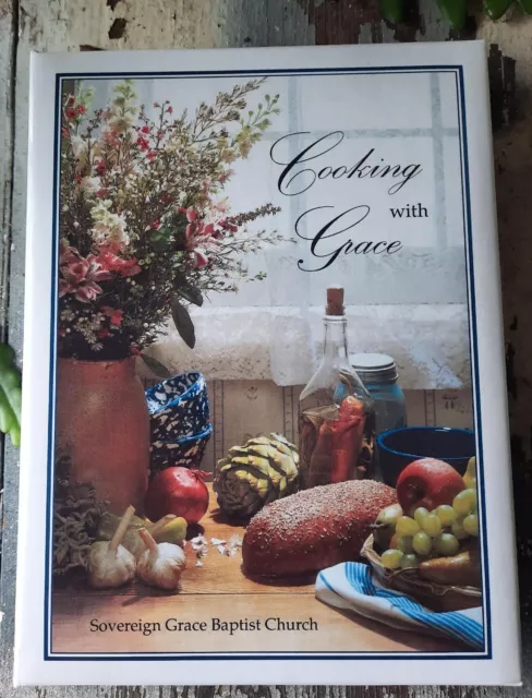 Sovereign Grace Baptist Church Cookbook Cooking With Grace 2007 Dale City VA