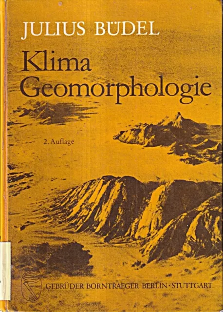 Klima-Geomorphologie [Gebundene Ausgabe] [1977] Büdel, Julius Bo