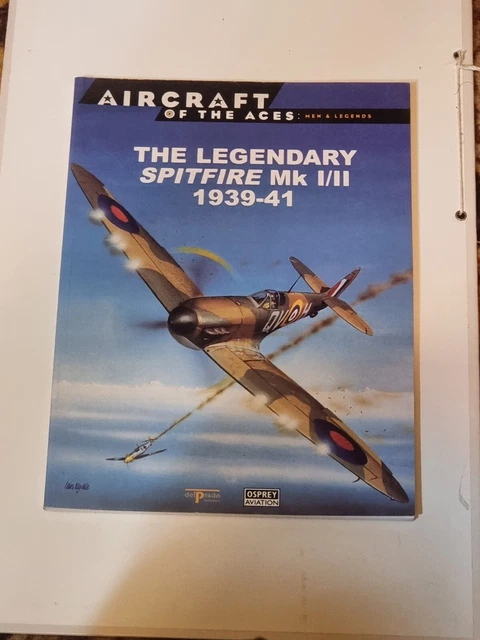 The Legendary Spitfire Mk 1/11 1939-41 Book