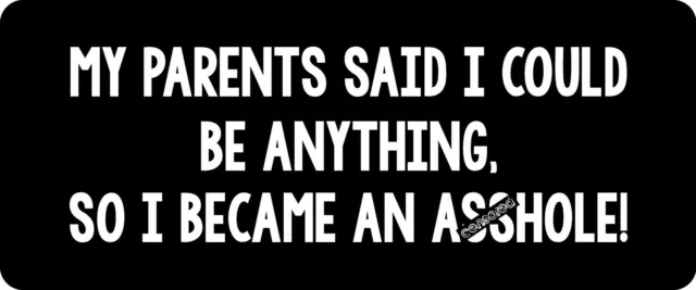 3 - My Parents Said I Could Be Anything Hard Hat / Biker Helmet Sticker BS 1121