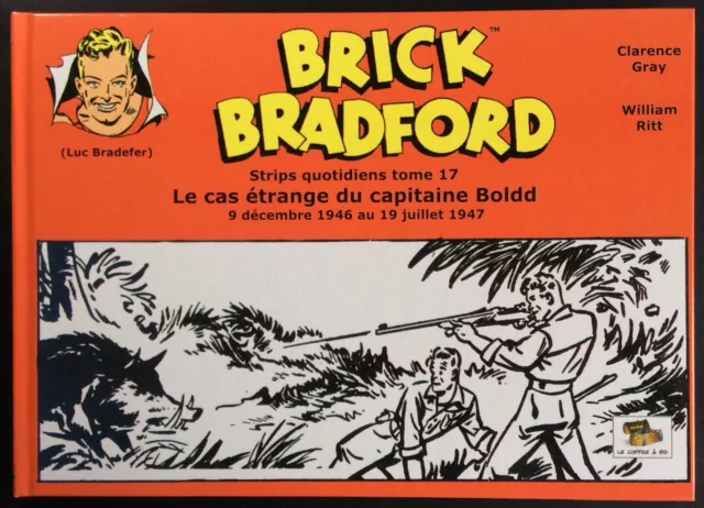 BRICK BRADFORD Strips quotidiens tome 17 Le Coffre à BD 2015 Comme neuf