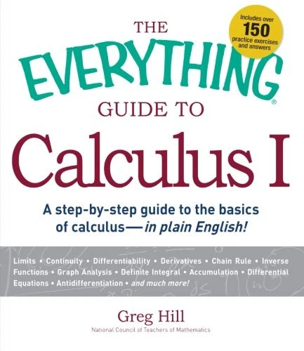 THE EVERYTHING GUIDE to Calculus 1: A step-by-step guide to the basics ...