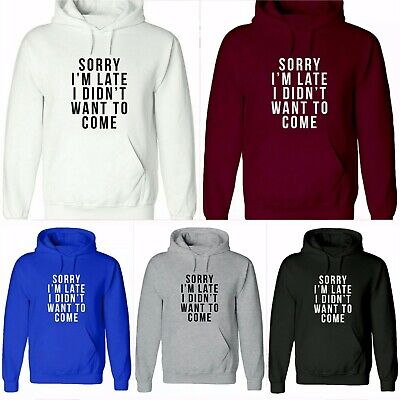Sorry I'm Late Funny Novelty Slogan Hoodie,Unisex  Adult & Kids Hoodie For Gift