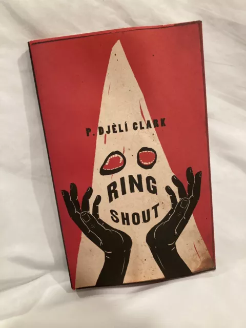 Ring Shout By P. Djèlí Clark Hardcover With Dustjacket 2020 Tom Doherty Assoc.